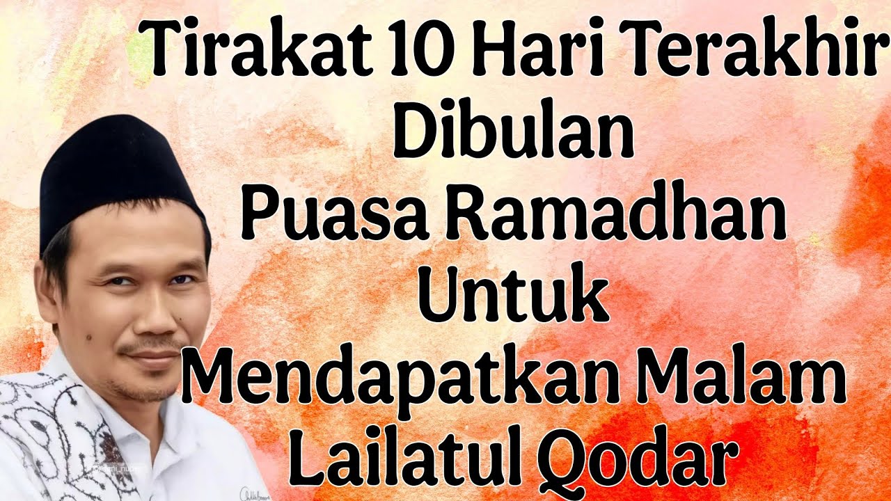 penjelasan gus baha ; tirakat 10 hari terakhir dibulan puasa  untuk mendapatkan malam lailatul qodar