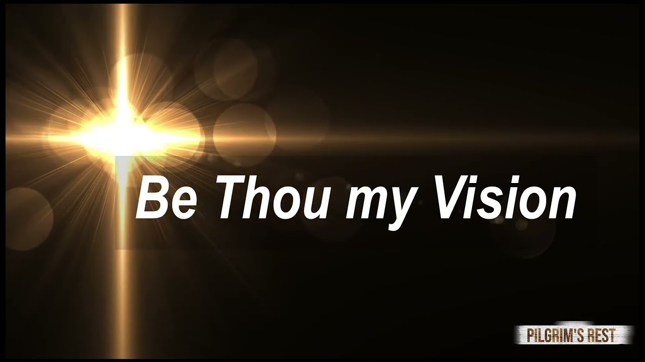 🎵Hymn | Be Thou My Vision