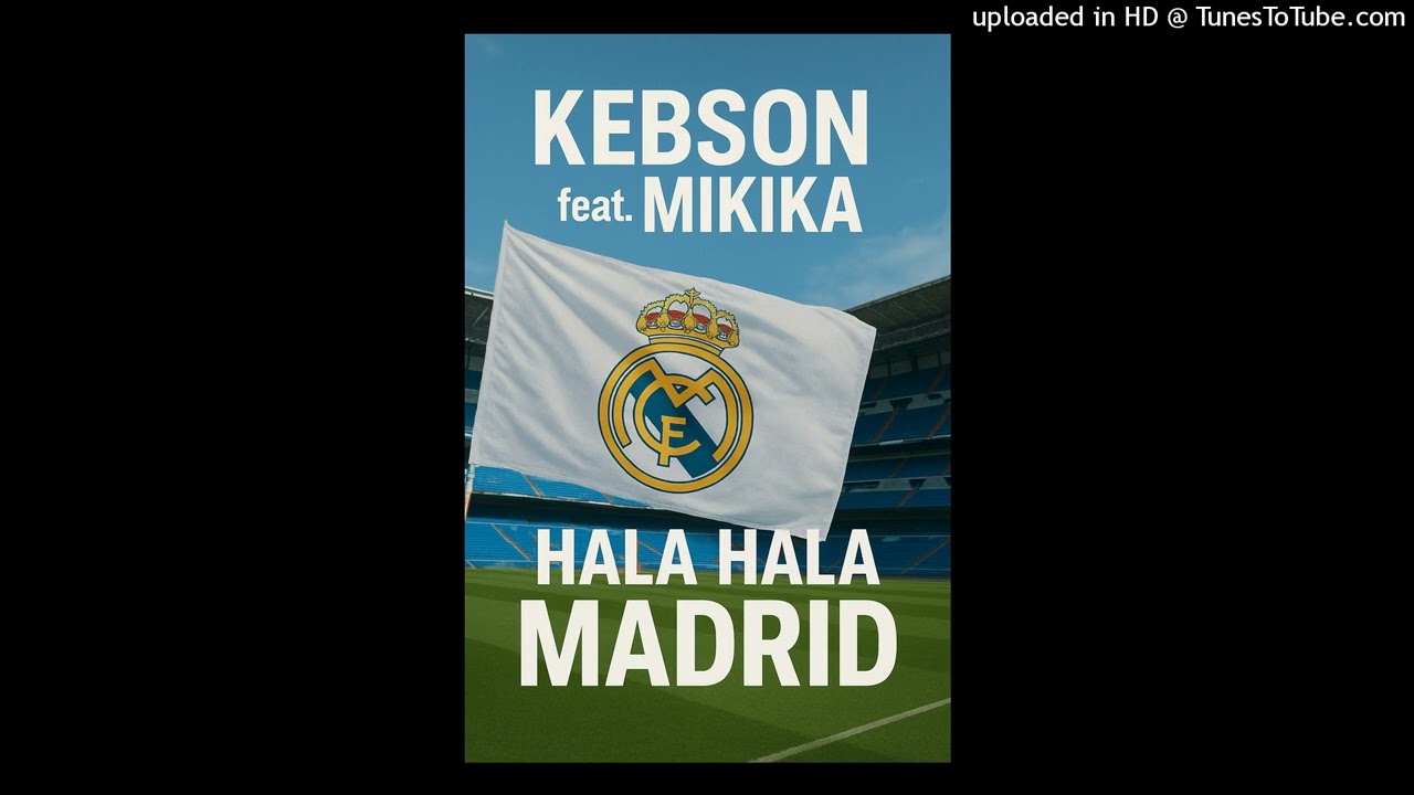 Hala hala Madrid Official Kebson le boss feat mikika record By DRILLmafia
