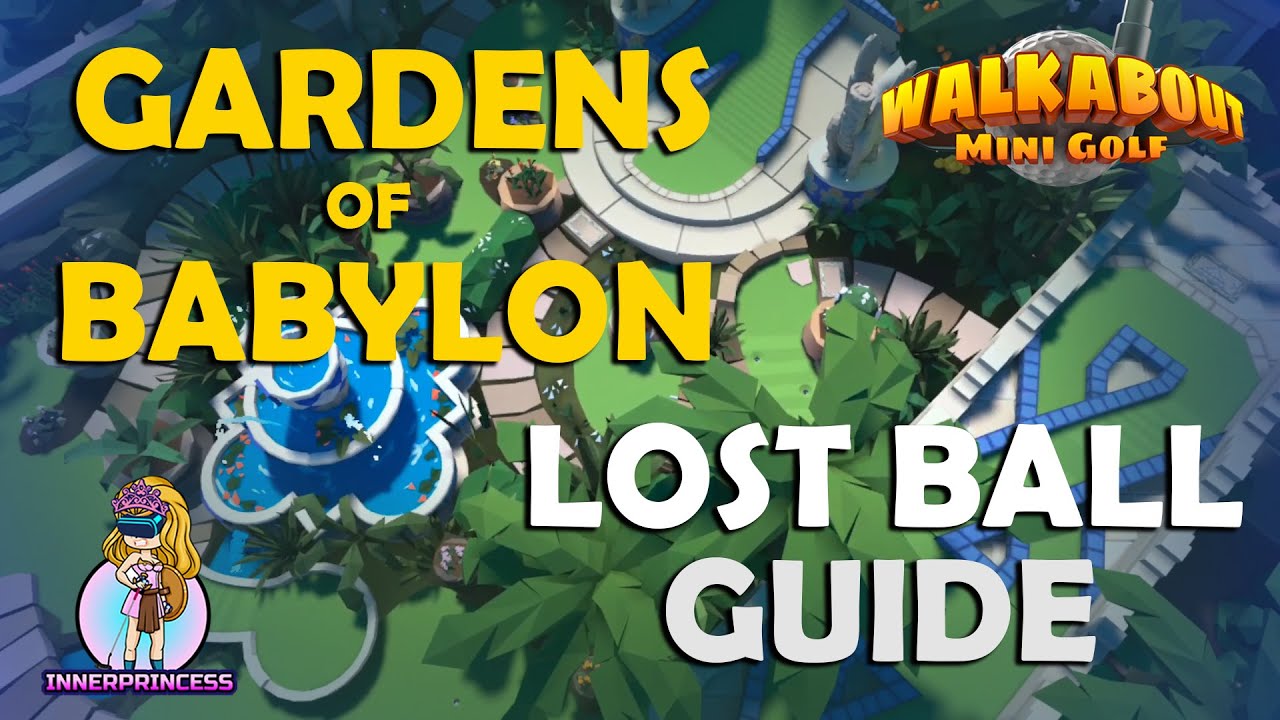 Lost Ball Guide - Hanging Gardens of Babylon - Walkabout Mini Golf