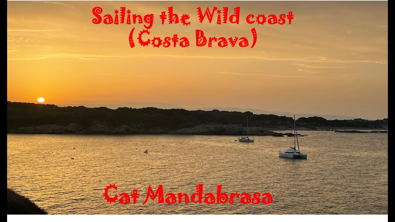 #28 Sailing the wild-coast (Costa brava)