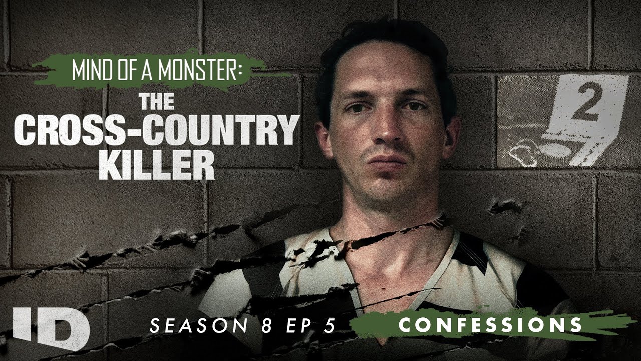 Mind of a Monster: The Cross Country Killer | S8 Ep.5: Confessions | ID