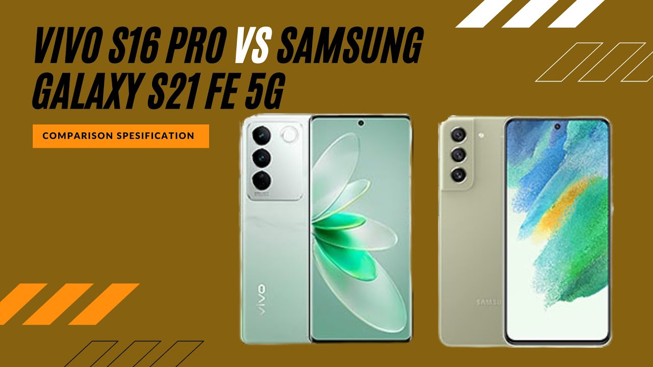 vivo S16 Pro vs Samsung Galaxy S21 FE 5G FULL COMPARISON