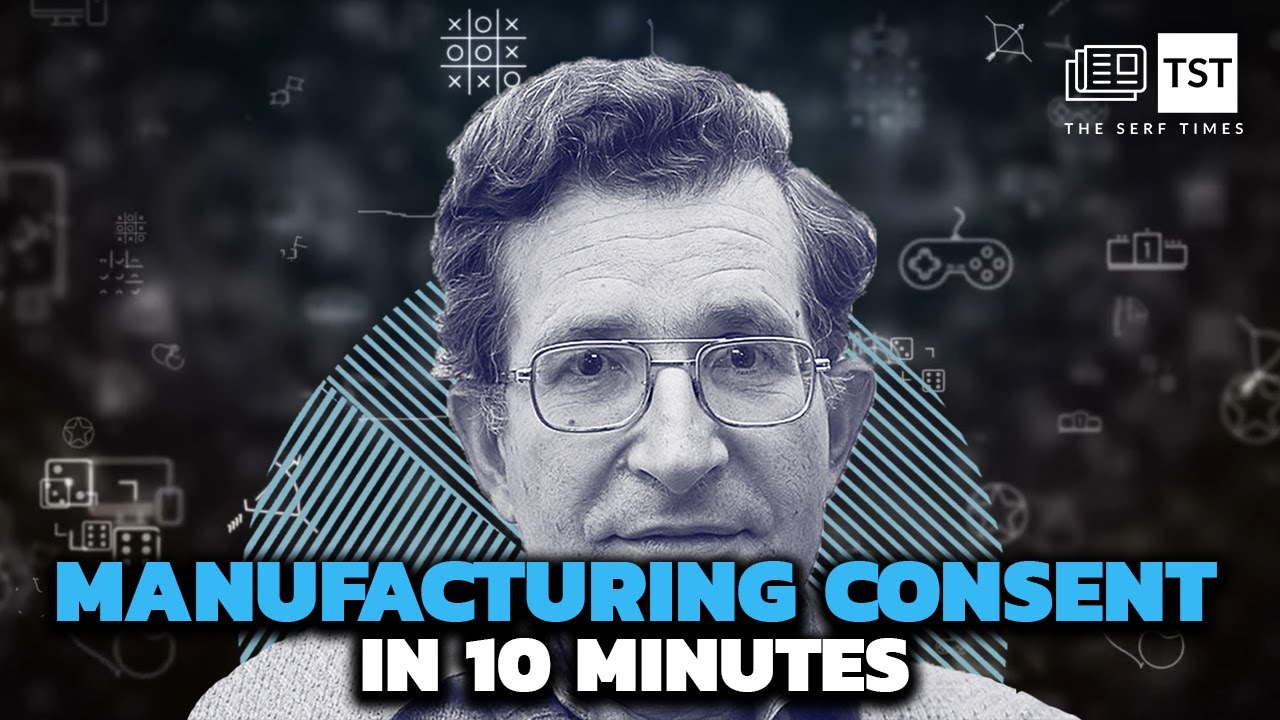 Manufacturing Consent (explained in 10 minutes) (you will OBEY and click!)