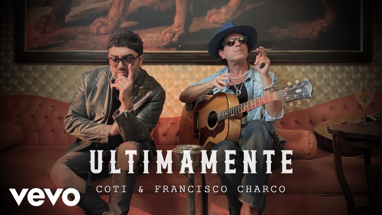 Coti, Francisco Charco - Ultimamente