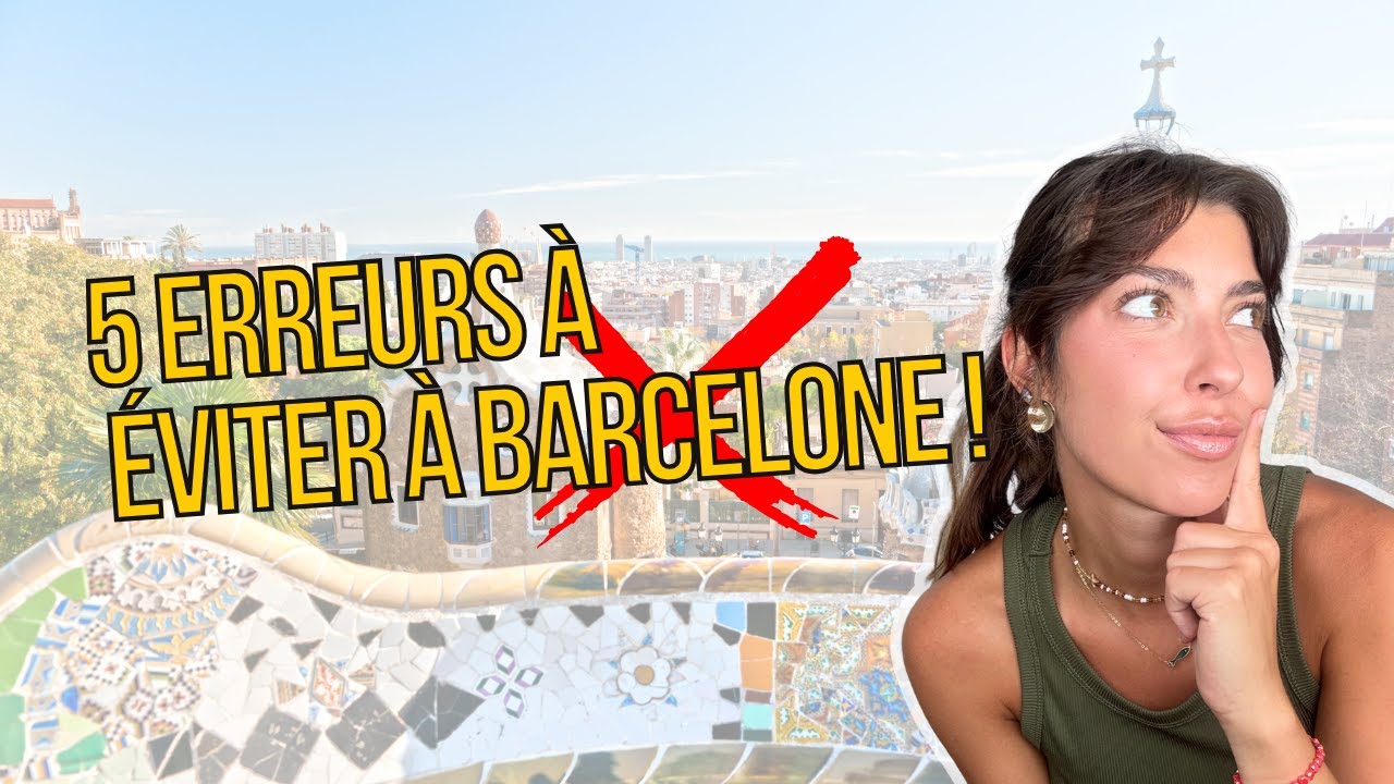 TOP 5 ERREURS &agrave; &Eacute;viter &agrave; BARCELONE! (Pickpockets, Attrape-touristes...)