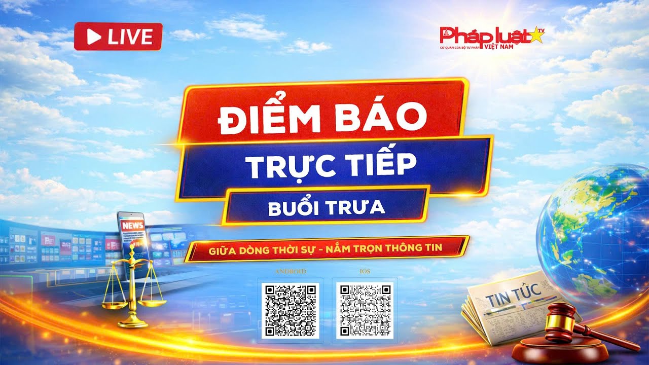 📍ĐIỂM BÁO TRỰC TIẾP BUỔI TRƯA |24-1-2026