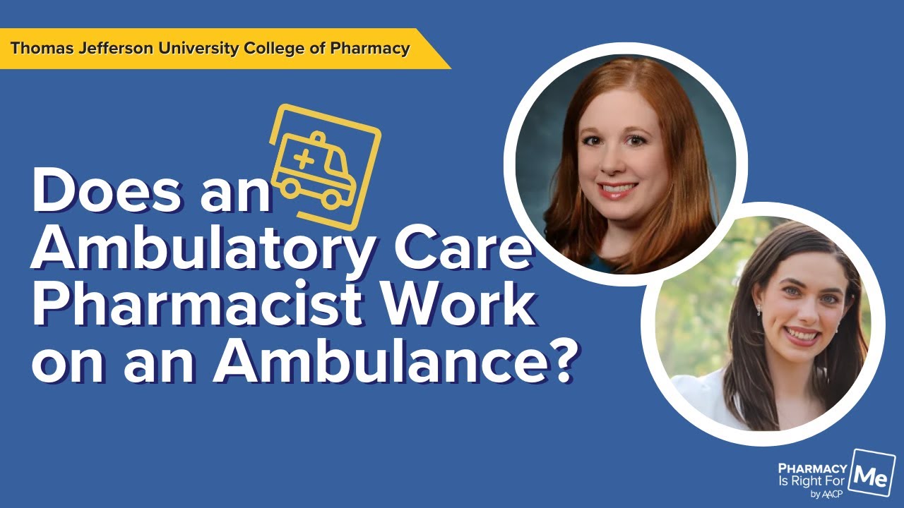 Does an Ambulatory Care Pharmacist Work on an Ambulance?