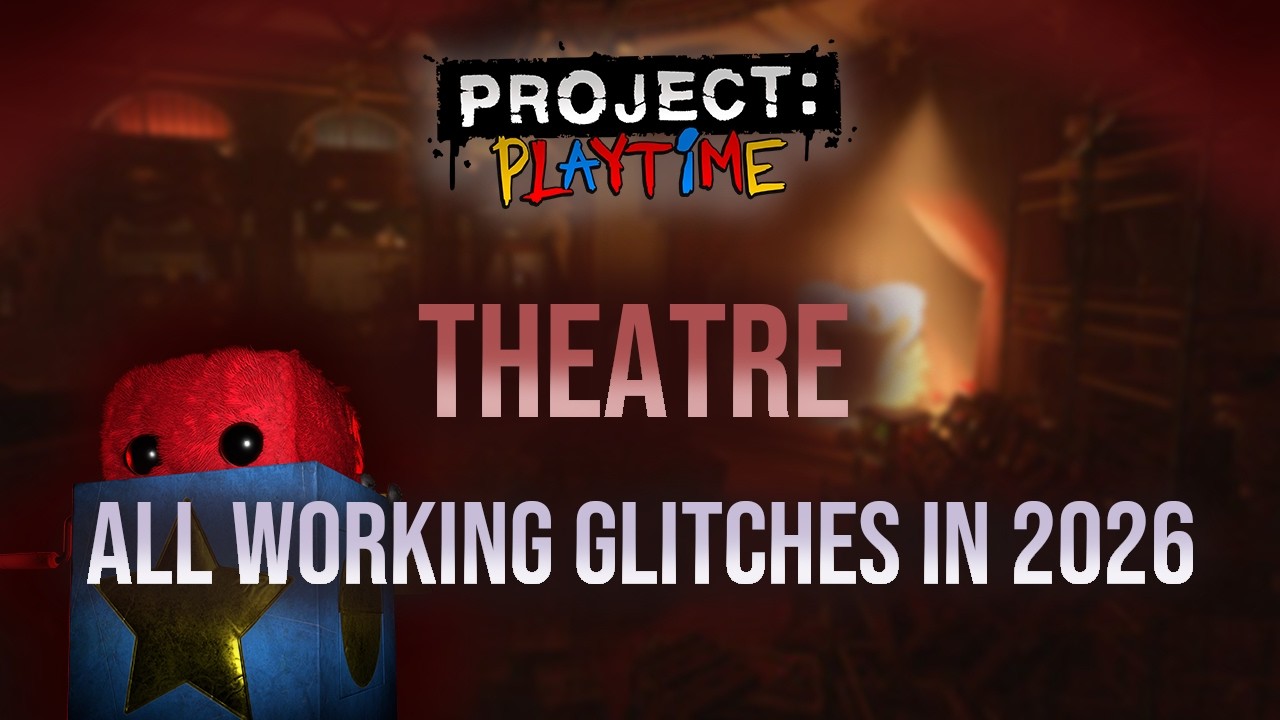 Theatre Glitches In Project: Playtime!