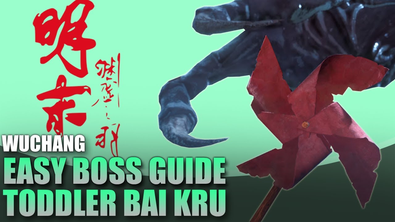 How to Beat Monstrous Toddler Bai Kru Guide | Wuchang Fallen Feathers