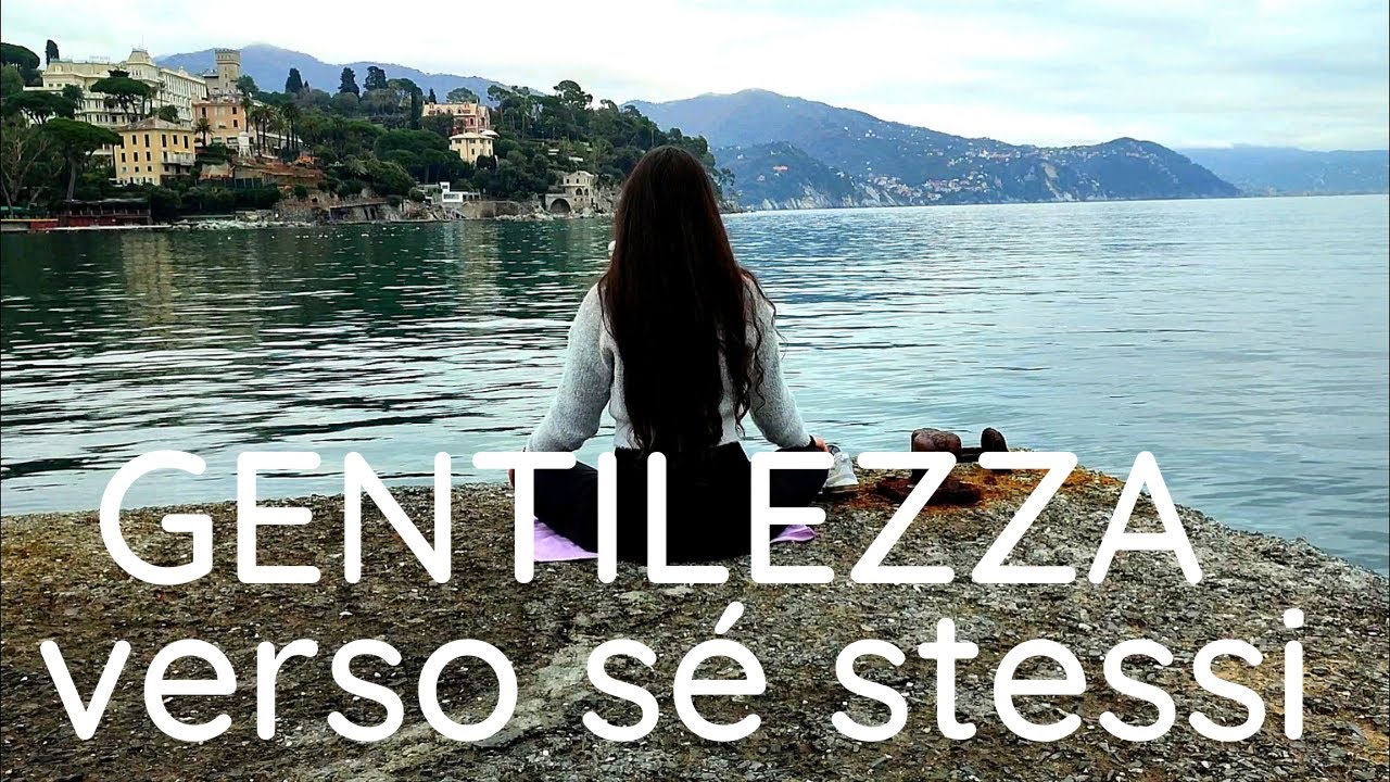 Meditazione della gentilezza verso s&eacute; stessi - la base di ogni relazione sana anche con altri