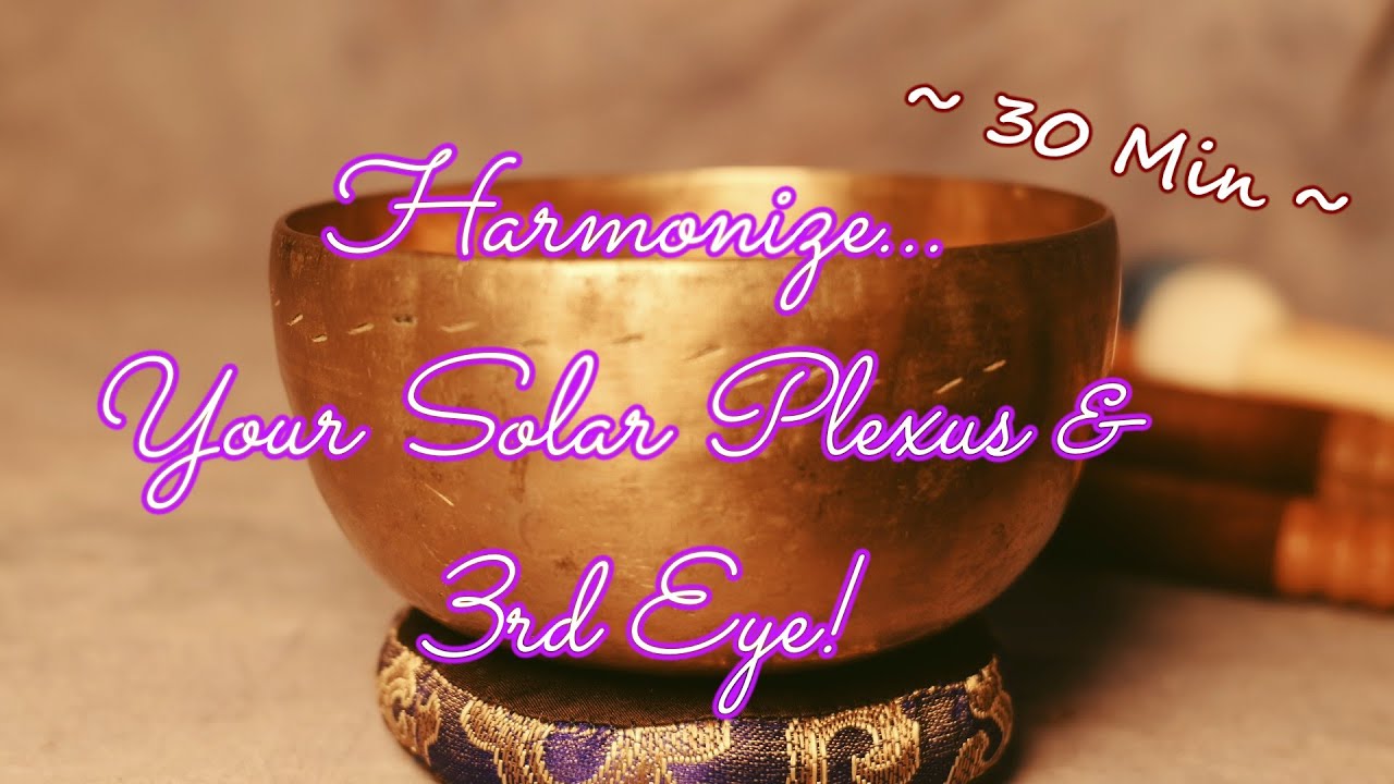 SOLAR PLEXUS & 3RD EYE  CHAKRA MEDITATION ~ 30 MIN ~ BOWL #S318 ~ WWW.TEMPLESOUNDS.NET