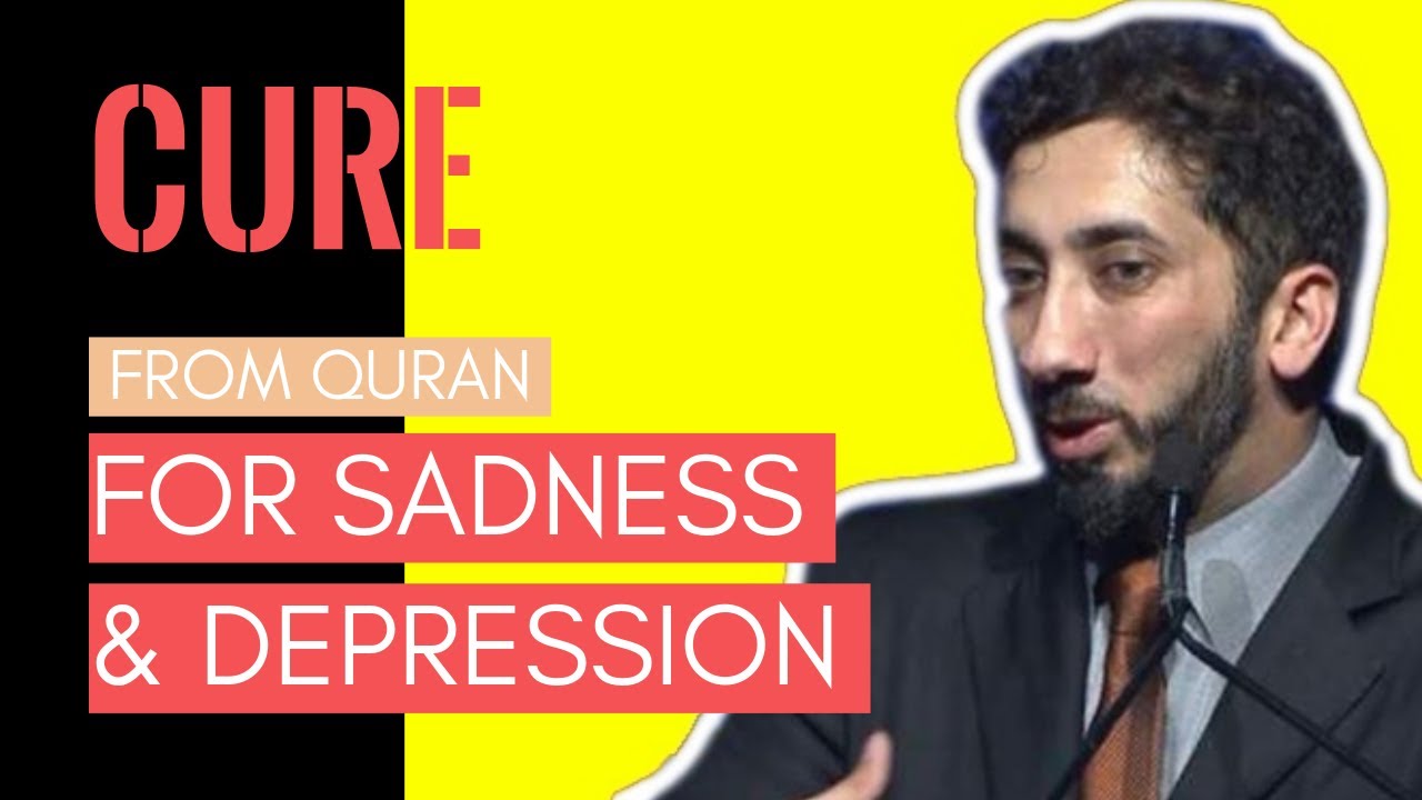 Remedy from Quran for Sadness & Depression Including dua I Nouman Ali Khan (2019)