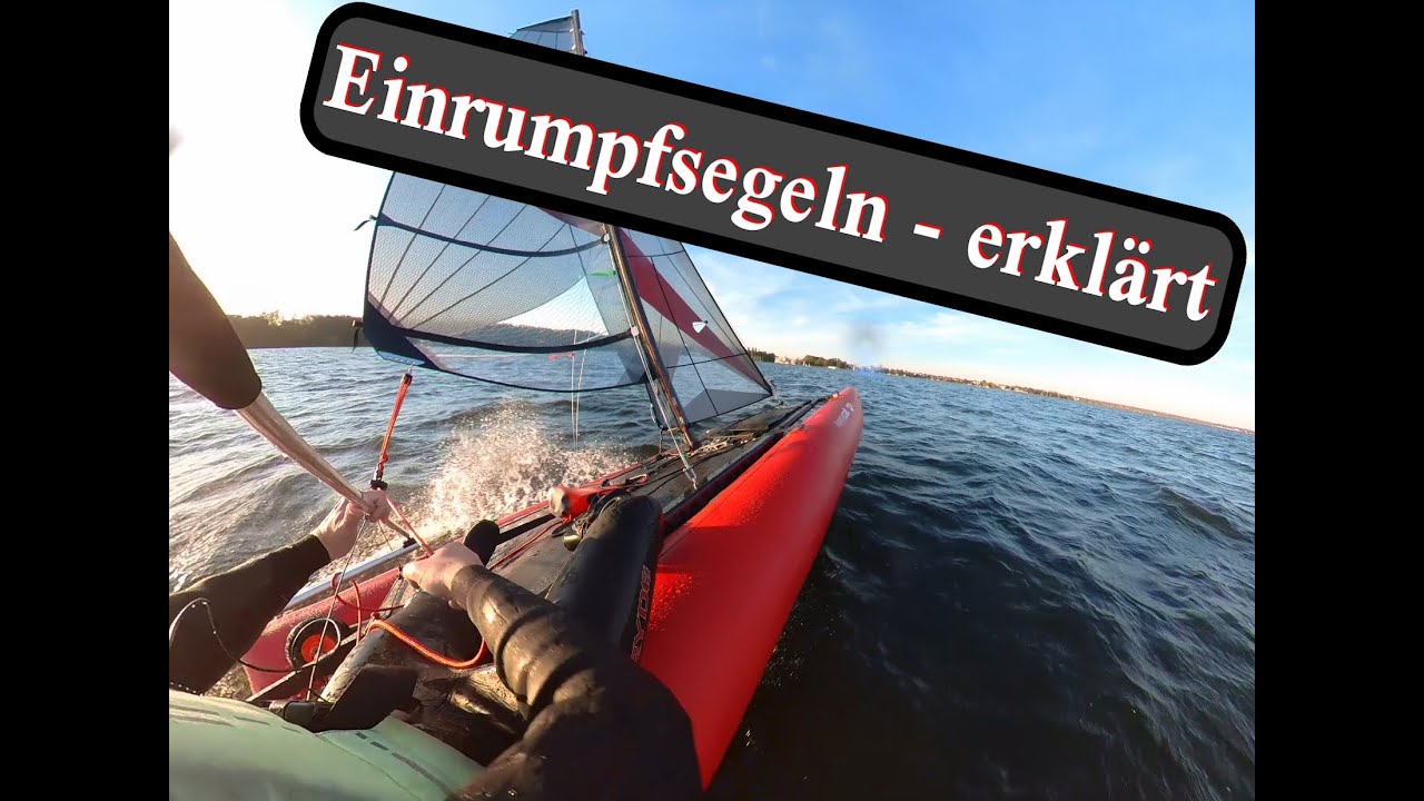 Segeln mit dem Happy Cat STAR Carbon - Einrumpfsegeln erklärt