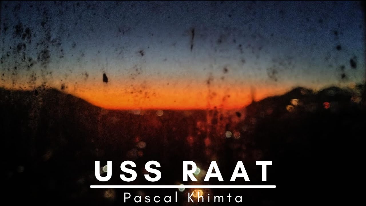 Uss Raat | Pascal Khimta | YUVI | Official Video