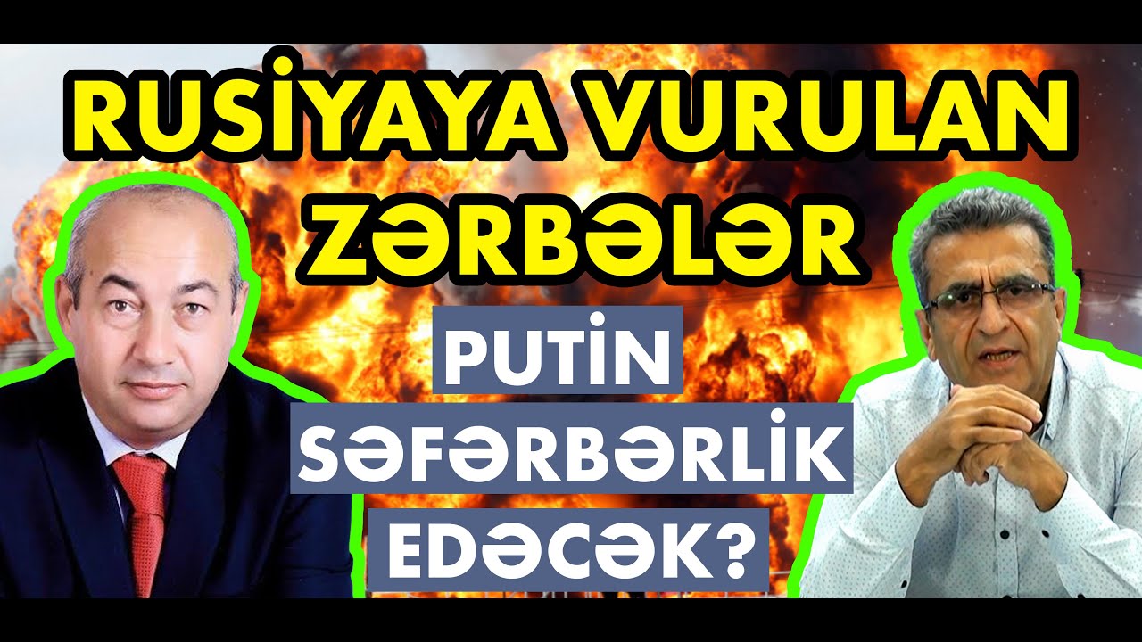 Xəqani Cəfərli ilə DEBAT: Rusiyaya vurulan zərbələr, Putin səfərbərlik edəcək?