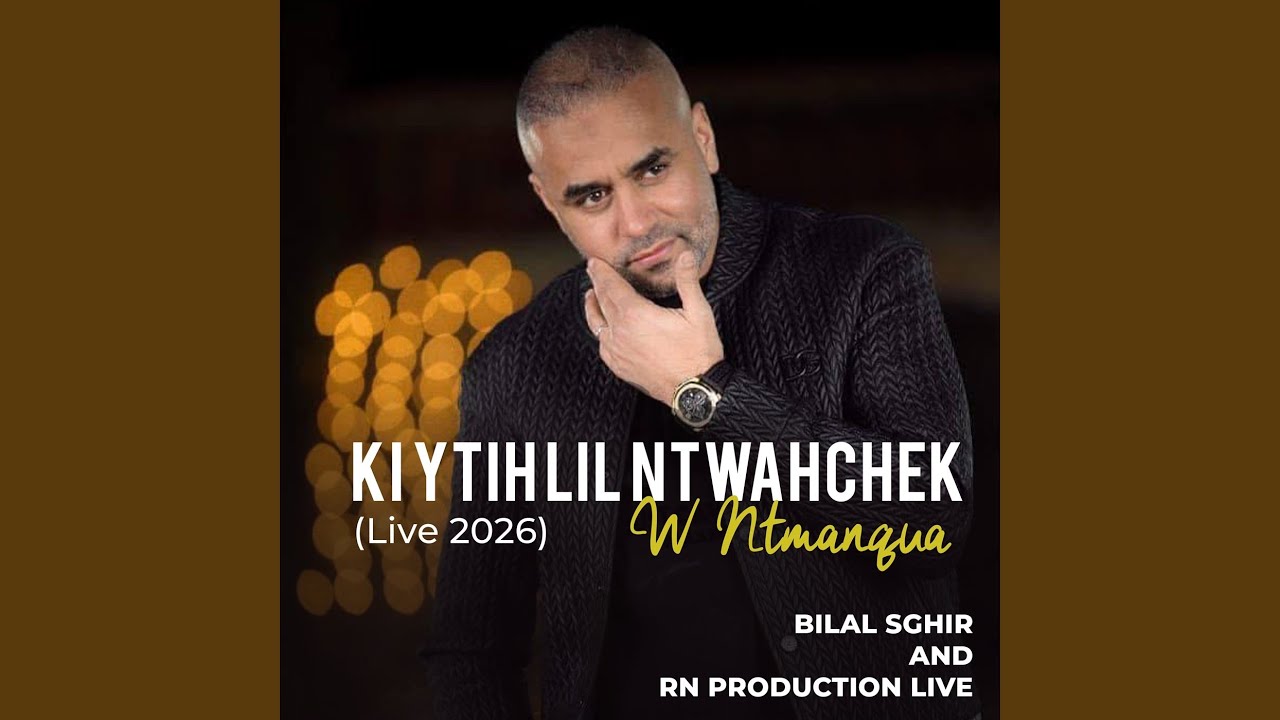 Ki Ytih Lil Ntwahchek W Ntmanqua (Live 2026)