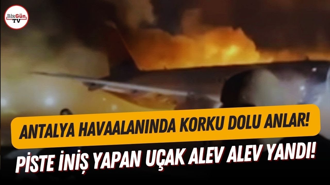 Antalya Havaalanı'nda panik dolu anlar! Rus uçağı iniş sırasında alev alev yandı...