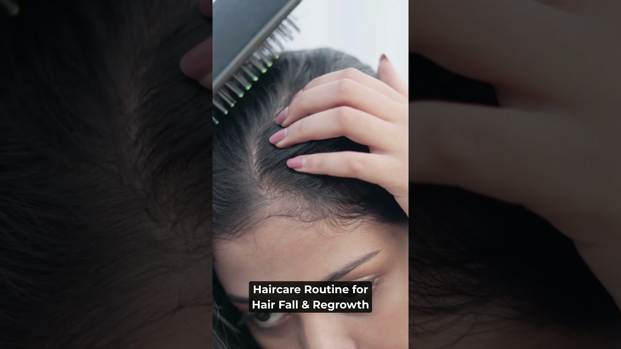 Best Haircare Routine for Hair Fall & Regrowth