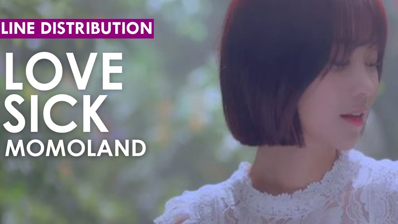 Love Sick - Momoland (Line Distribution)
