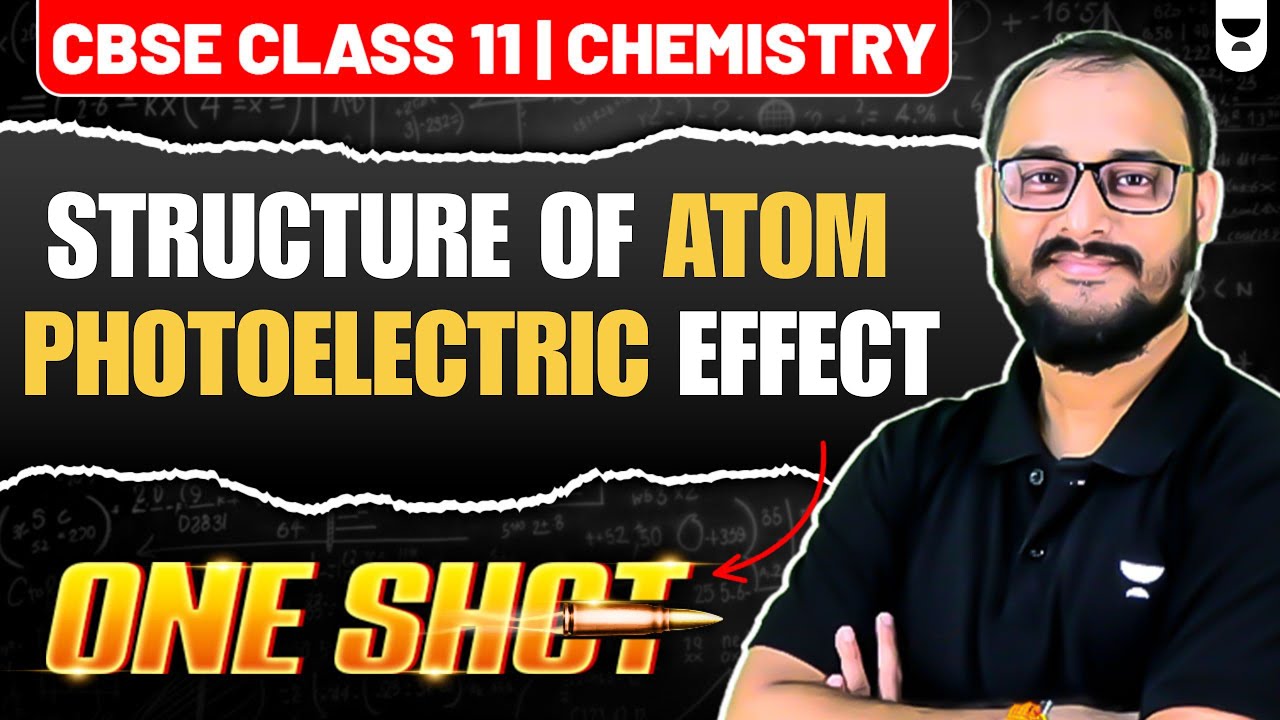 Class 11 Chemistry | Structure of Atom: Photoelectric Effect | ONE SHOT | CBSE 2025-26