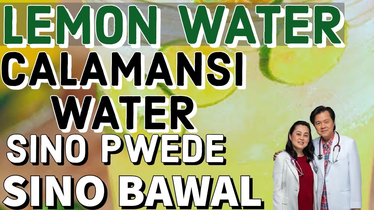 Lemon Water at Calamansi Water: Sino Pwede, Sino Bawal - Payo ni Doc Willie Ong