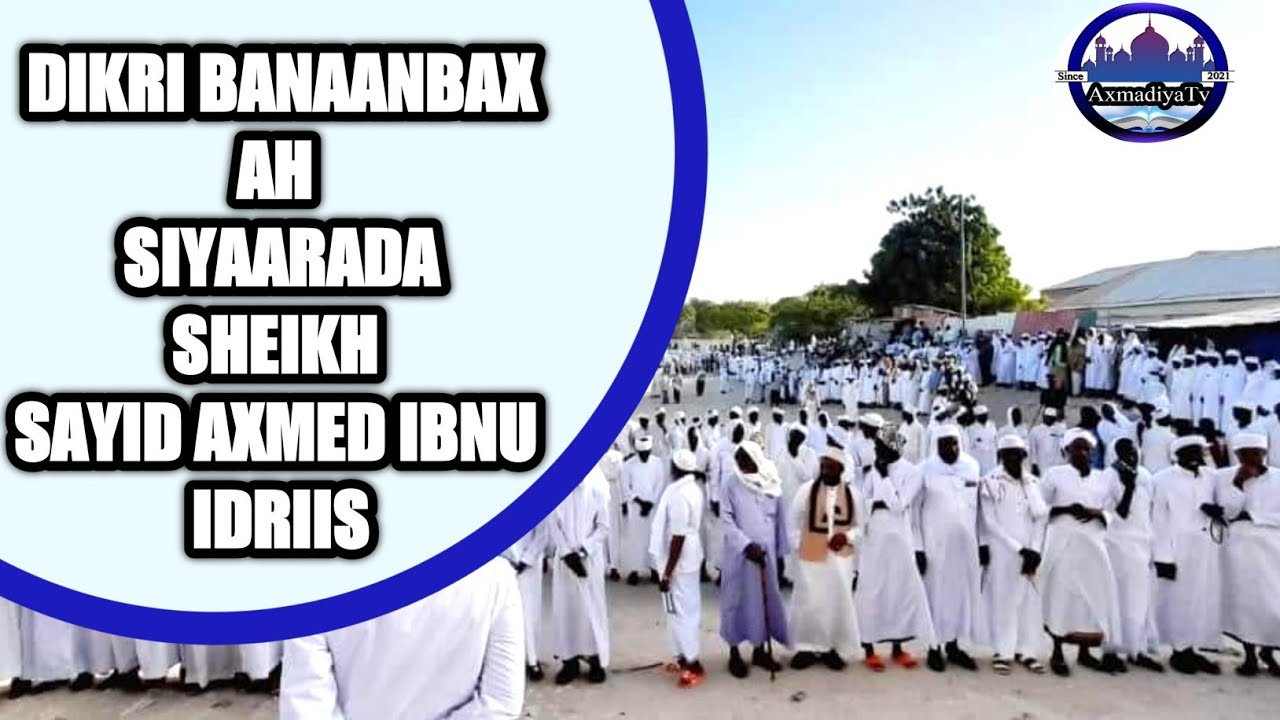 DIKRI BANANBAX AH || SIYARADA SH SAYID AXMED IBNU IDRIA