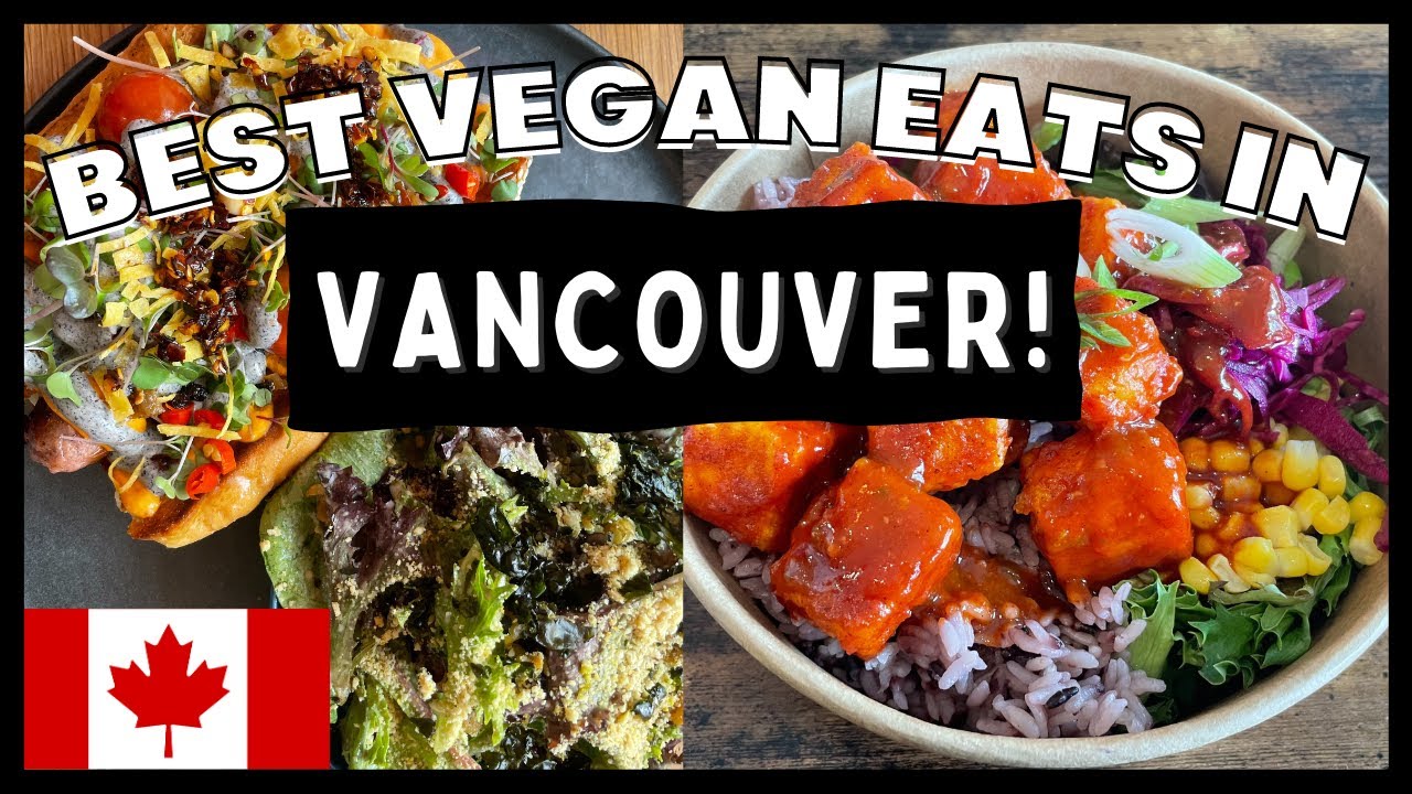 VEGAN RESTAURANTS AND VEGAN FRIENDLY OPTIONS IN VANCOUVER / Plant-Based Options in Vancouver