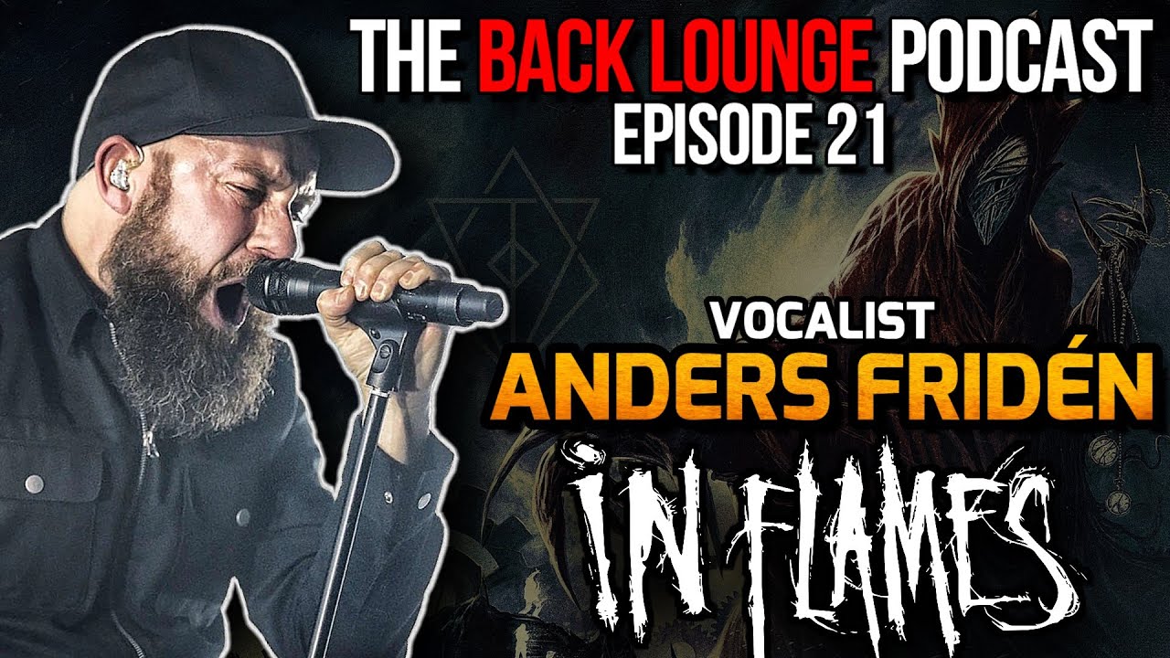 Anders Fridén (In Flames) - The Back Lounge Podcast: Ep 21