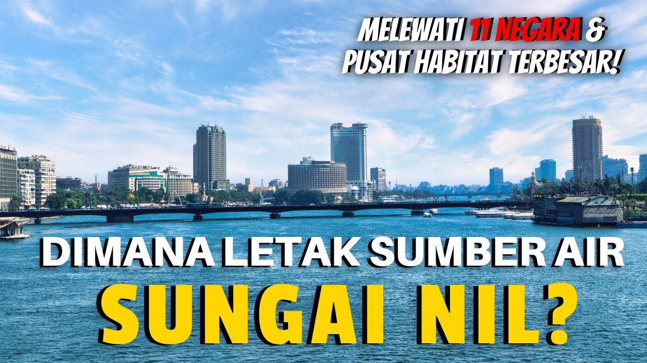 Misteri Sungai Nil, Sungai Terpanjang Saksi Bisu Peradaban