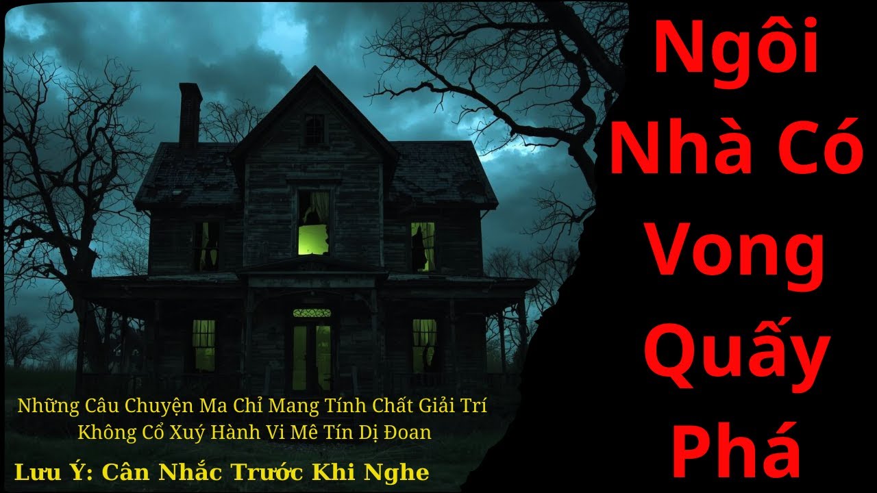 Chuyện Ma Có Thật: Ngôi Nhà Có Vong Quấy Phá