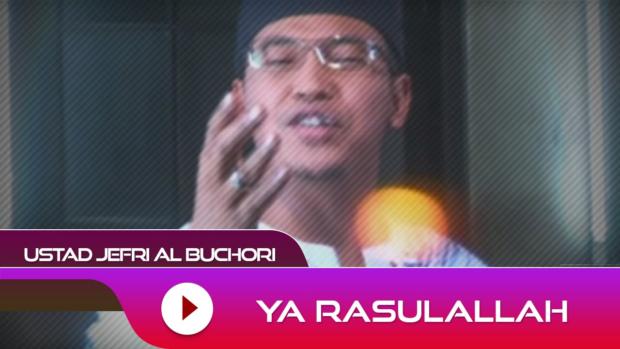 Ustad Jefri Al Buchori - Ya Rosulullah | Official Video