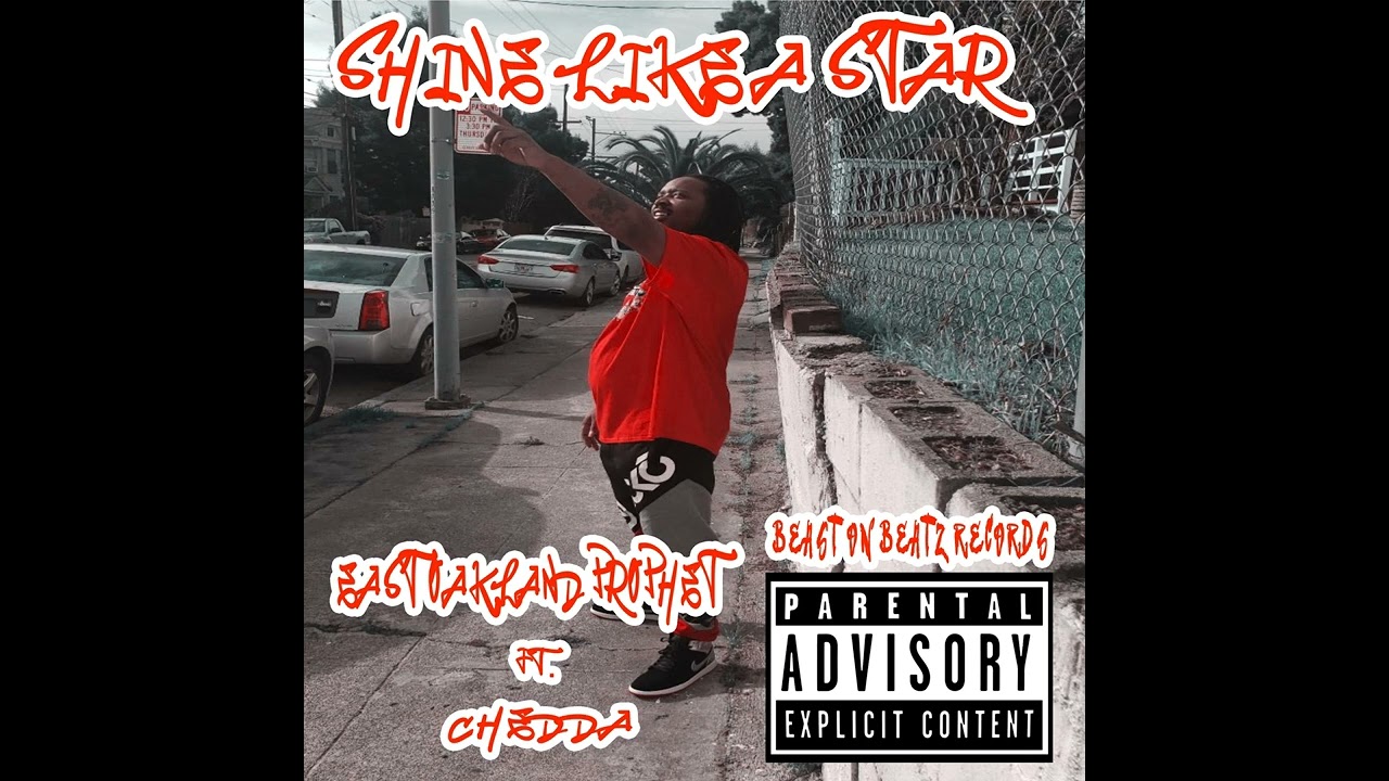 East Oakland Prophet ft Chedda  "Shine Like a Star"