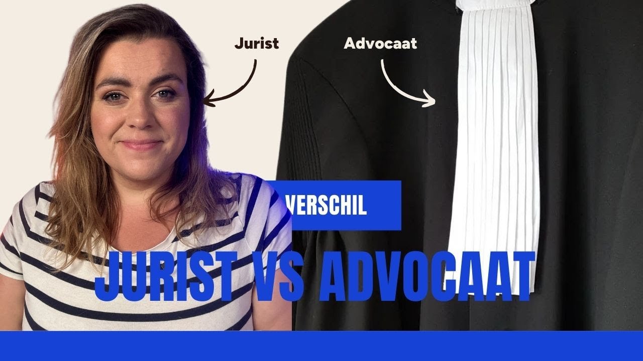 Verschil ADVOCAAT en JURIST