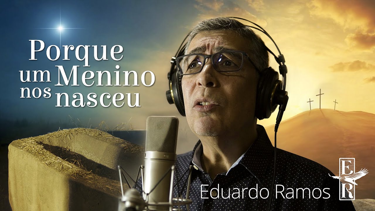 Porque um menino nos nasceu  |  Eduardo Ramos