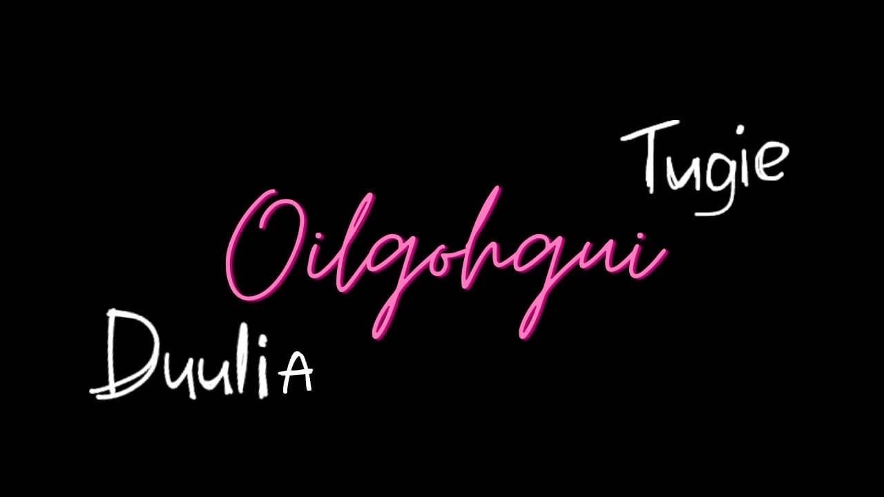 Duuliaa&Tugie- Oilgohgui