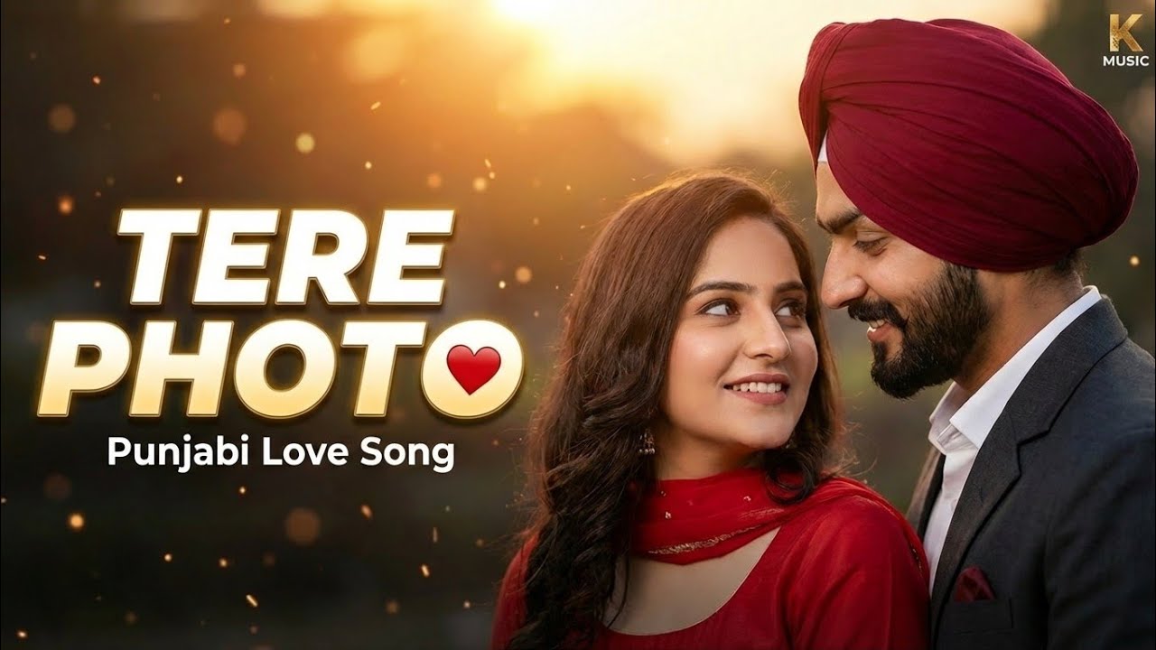 NEW PUNJABI SONG (Tere Photo) BEST PUNJABI ROMANTIC Love SONG 2026 - K MUSIC
