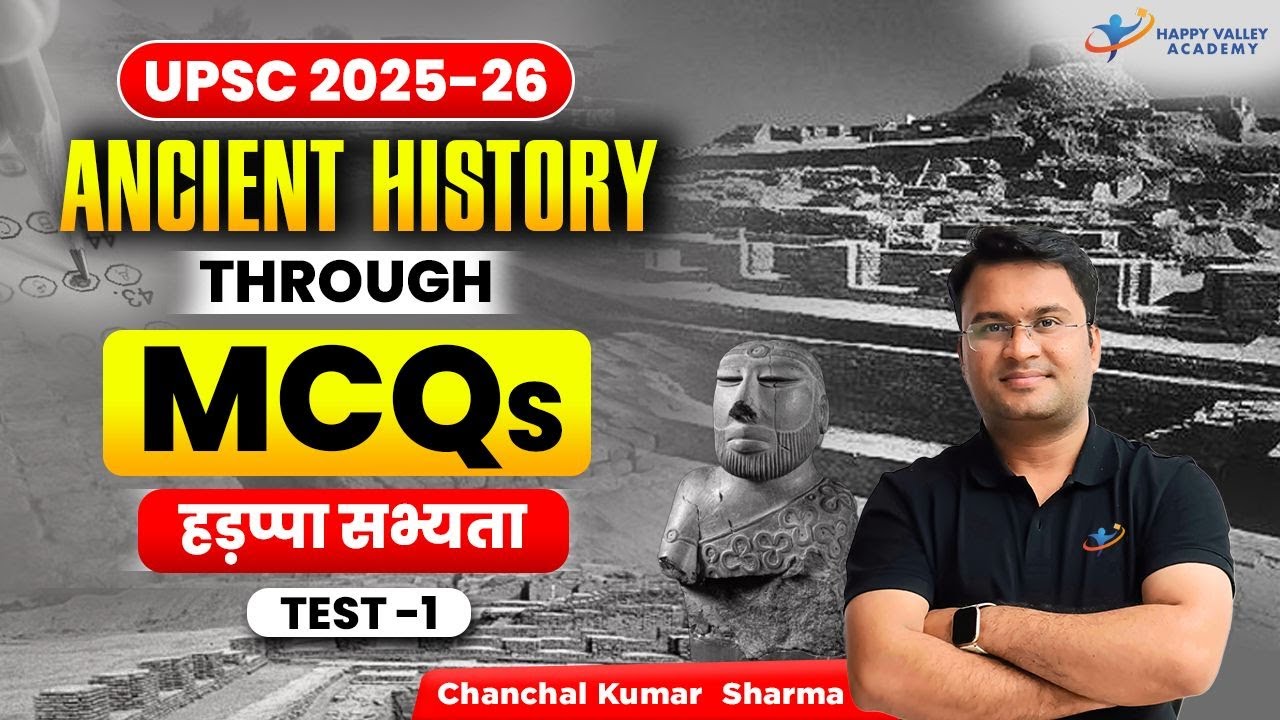 Ancient History Through MCQs | Test - 1 | UPSC 2025-26 | Chanchal Kumar Sharma