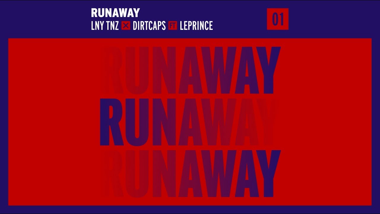 LNY TNZ & Dirtcaps - Runaway (Ft. LePrince) [Official Lyric Video]