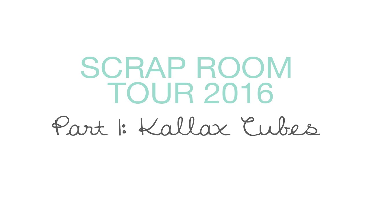 Scrap Room Tour 2016: Part 1 - Kallax Cubes