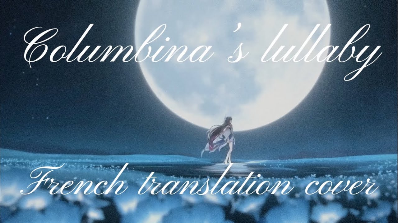 [French cover] 🇫🇷 Columbina’s lullaby — Genshin Impact