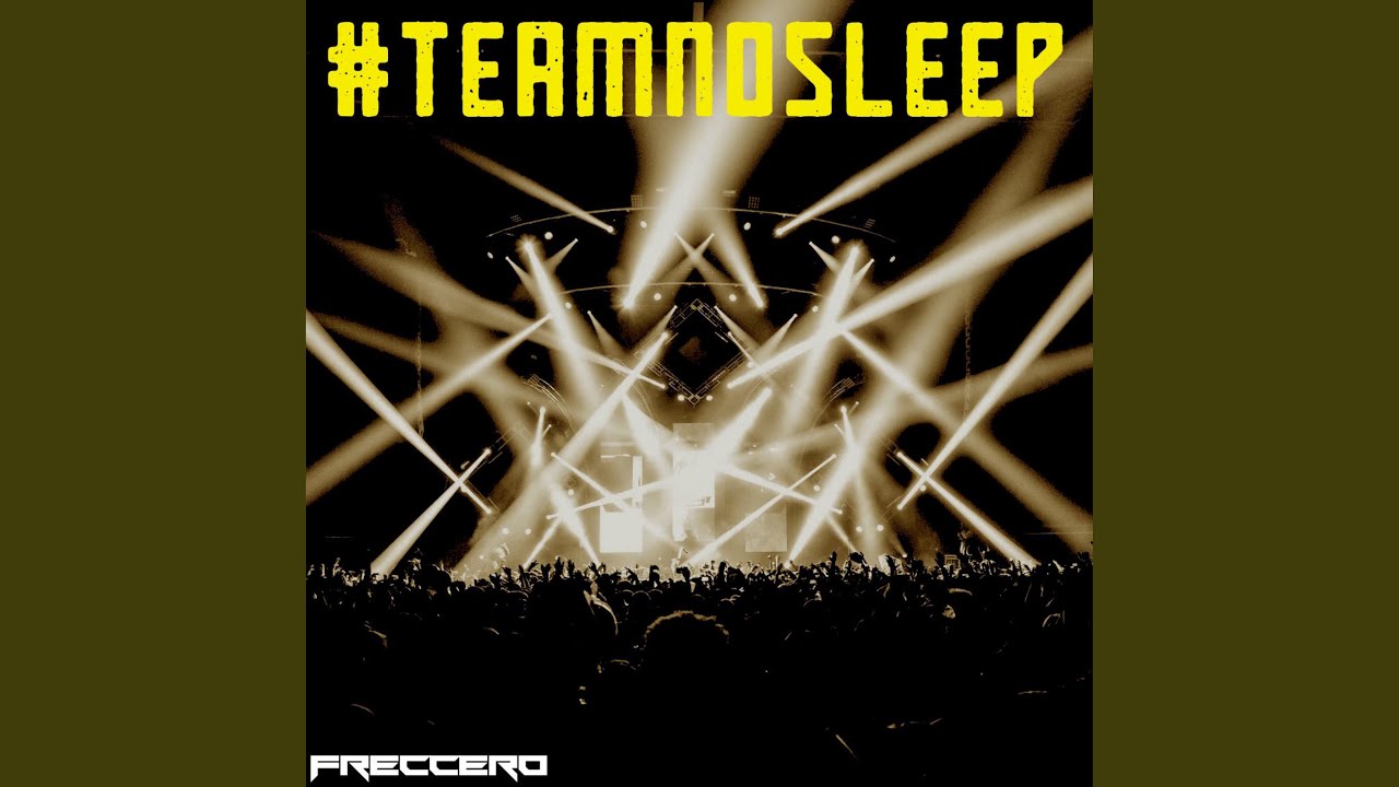 #TeamNoSleep