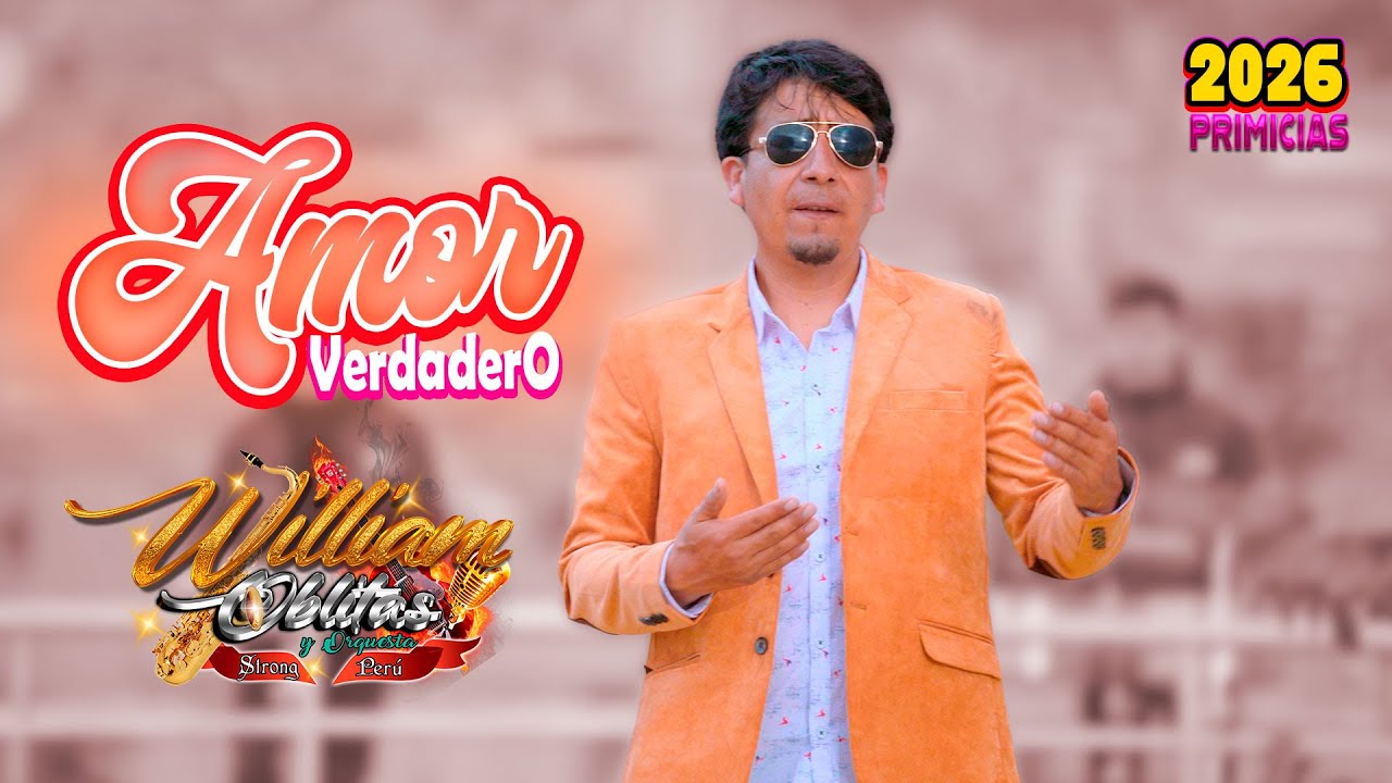 AMOR VERDADERO / William Oblitas Orquesta Strong Perú   - Estrenos 2026
