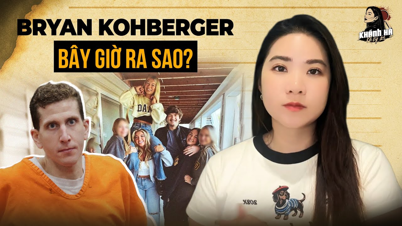Thảm Án 4 Sinh Viên Idaho Thiệt Mạng Oan Nghiệt - Bryan Kohberger Bỗng Quay Xe Phút Chót