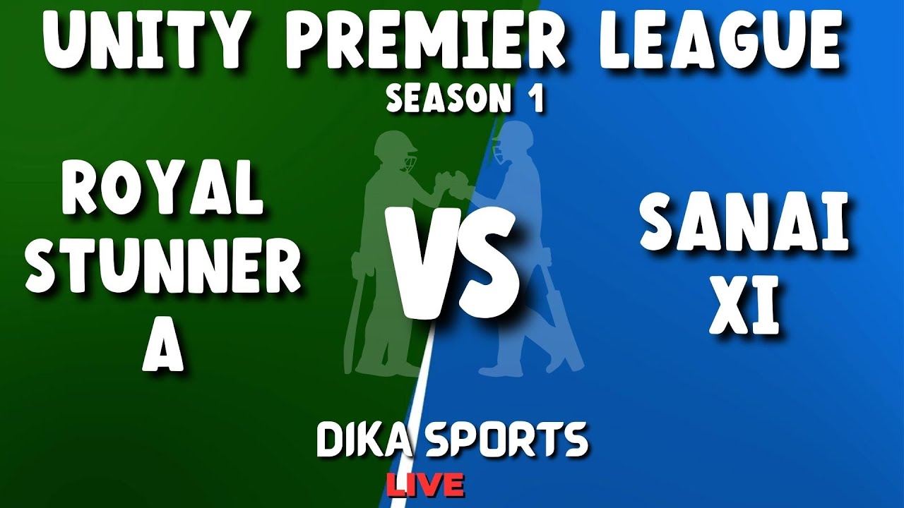ROYAL STUNNER A vs SANAI XI - UNITY PREMIER LEAGUE 2023 - DIKA SPORTS LIVE