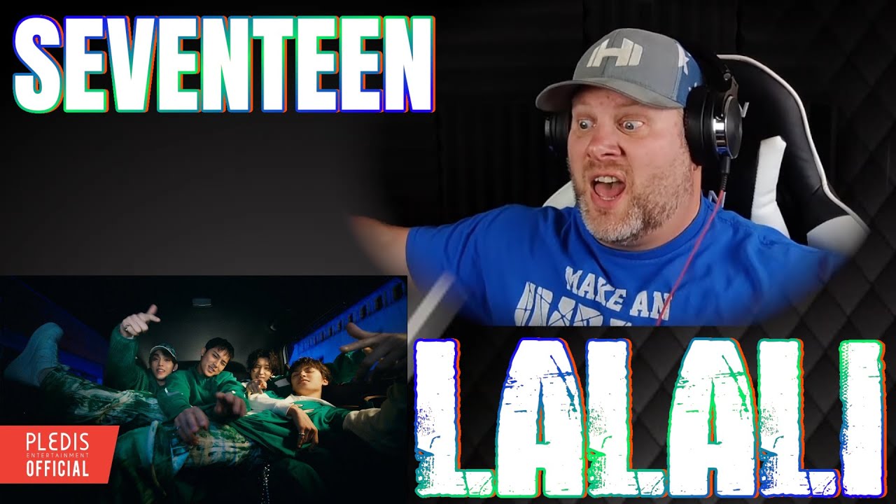 SEVENTEEN (세븐틴) 'LALALI' Official MV | REACTION