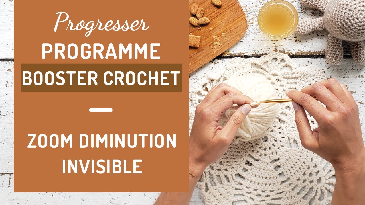 🐚 Zoom - Diminution invisible - Technique - Crochet