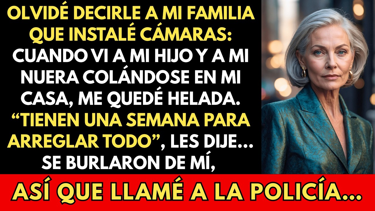Instalé Cámaras. Cuando Vi Qué Hacían Mi Hijo y Mi Nuera a Mis Espaldas en Mi Casa...