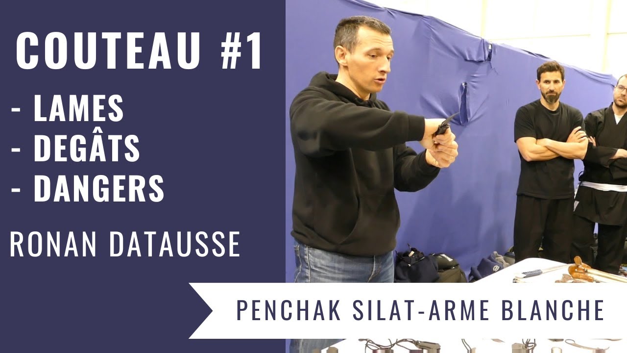 Art du Couteau Vol. 1 : Types de Lames - Dégâts - Dangers (Penchak Silat - Arme Blanche)