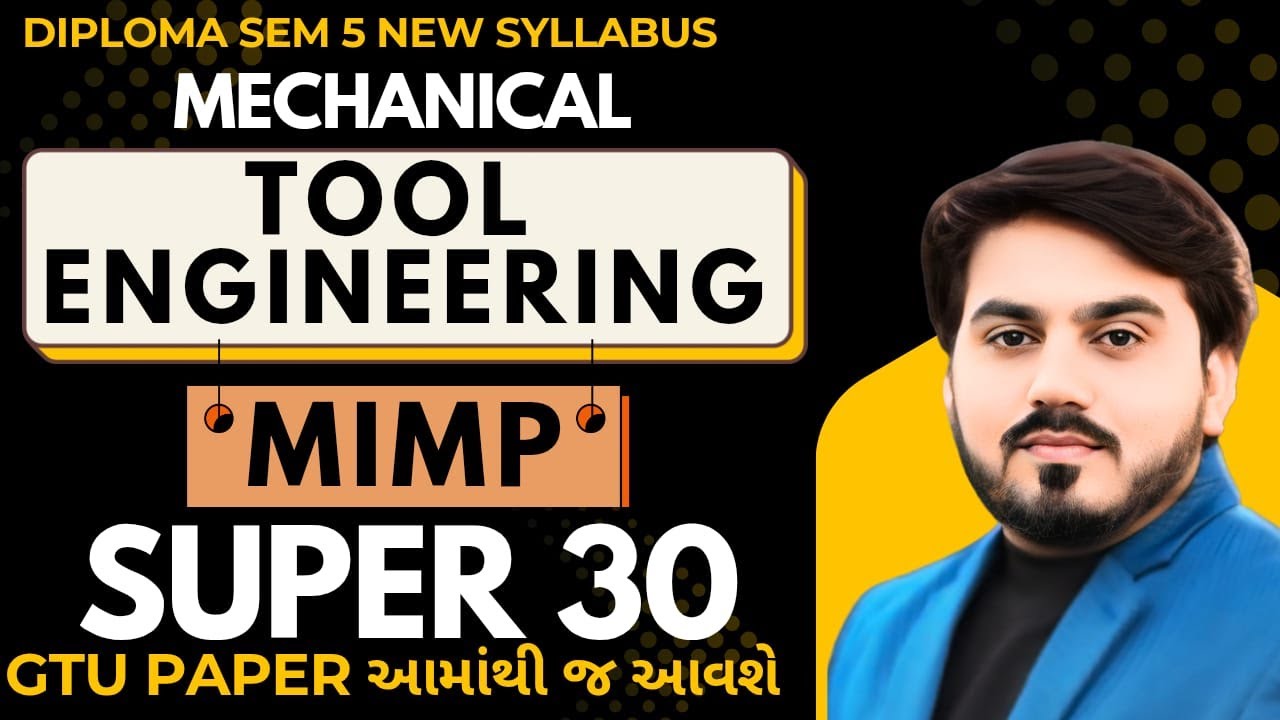 SUPER 30 MIMP TOOL ENGINEERING FOR GTU EXAM || DIPLOMA SEM 5 MECHANICAL MIMP FOR GTU EXAM || GTU IMP